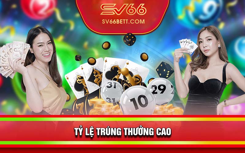 tỉ lệ trúng thưởng cao tại SV66